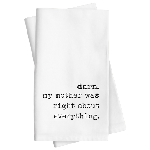 Tea Towel-Darn. My Mother Was Right
